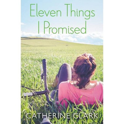 Eleven Things I Promised - by  Catherine Clark (Paperback)