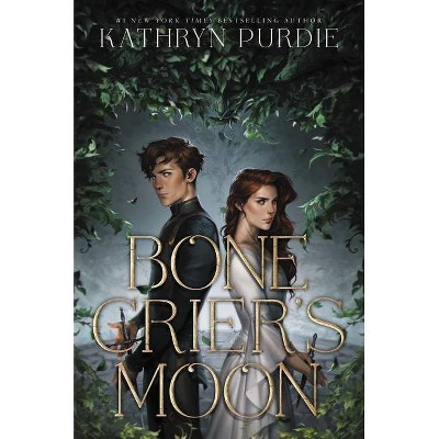 Bone Crier's Moon - by  Kathryn Purdie (Hardcover)