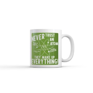 Crazy Dog Never Trust An Atom They Make Everything Up Mug Funny Sarcastic Science Graphic Novelty Coffee Cup-11oz - 1 of 4