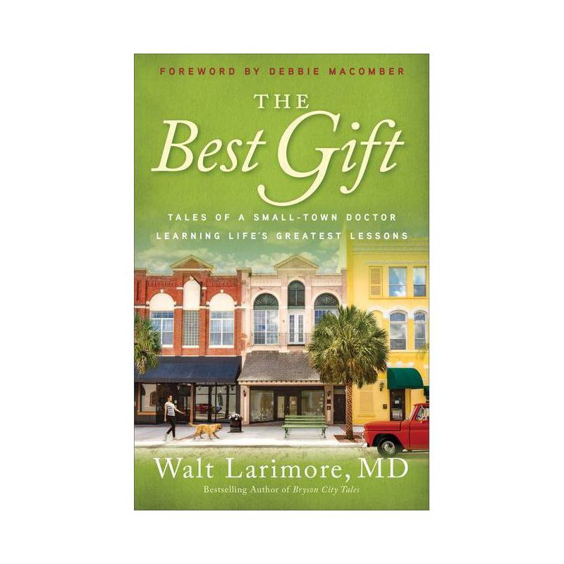 The Best Gift - by  Larimore Walt MD (Paperback), 1 of 2
