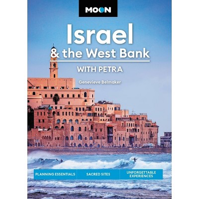 Moon Israel & the West Bank: With Petra - (Travel Guide) 3rd Edition by  Genevieve Belmaker (Paperback)