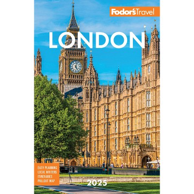 Fodor's London 2025 - (Full-Color Travel Guide) 38th Edition by  Fodor's Travel Guides (Paperback)