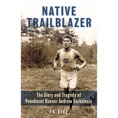 Native Trailblazer - by  Ed Rice (Paperback)