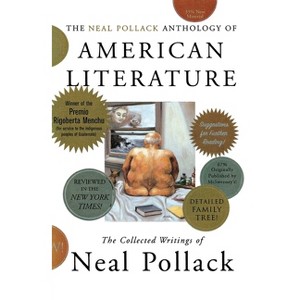 The Neal Pollack Anthology of American Literature - (Paperback) - 1 of 1
