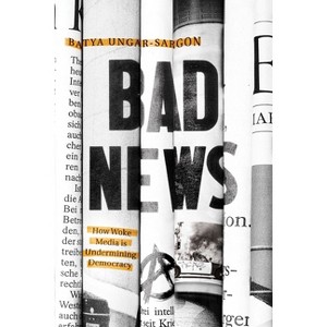 Bad News - by Batya Ungar-Sargon - 1 of 1