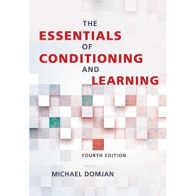 The Essentials of Conditioning and Learning - 4th Edition by  Michael Domjan (Paperback)