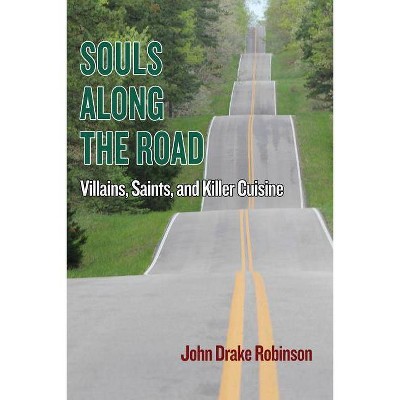 Souls Along The Road - by  John Drake Robinson (Paperback)