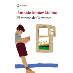 El Verano de Cervantes (Relatos Autobiográficos) / The Summer of Cervantes (Autobiographical Stories) - by  Antonio Muñoz Molina (Paperback) - 1 of 1