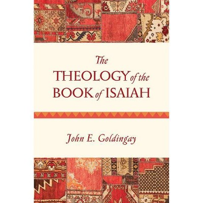 The Theology of the Book of Isaiah - by  John Goldingay (Paperback)