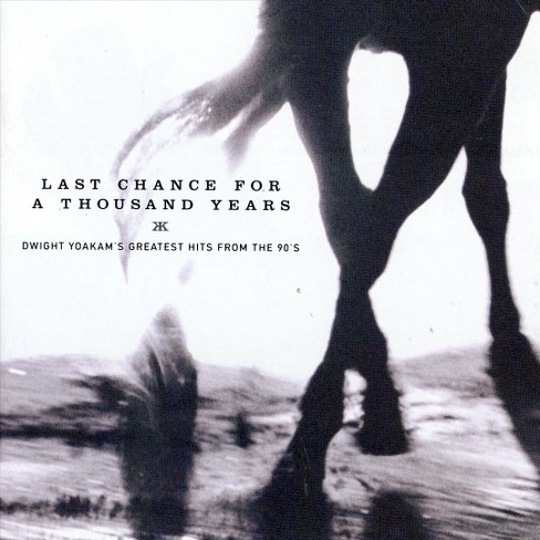 Dwight Yoakam Last Chance For A Thousand Years Dwight Yoakam S Greatest Hits From The 90 S Cd Target