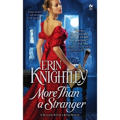 More Than a Stranger - (Sealed with a Kiss Novel) by  Erin Knightley (Paperback)