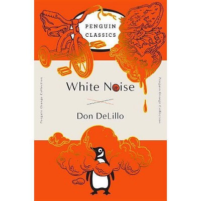 White Noise - (Penguin Orange Collection) by  Don Delillo (Paperback)