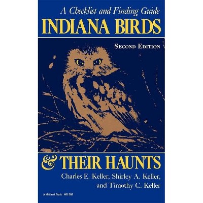 Indiana Birds and Their Haunts, Second Edition, Second Edition - (Midland Book) 2nd Edition,Annotated (Paperback)