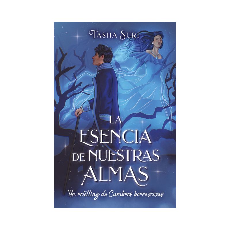 La Esencia de Nuestras Almas. Un Retelling de Cumbres Borrascosas - by  Tashia Suri (Paperback), 1 of 2