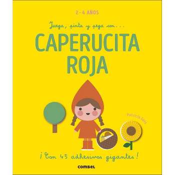 Juega, Pinta Y Pega Con... Caperucita Roja - by  Patricia Geis (Board Book)