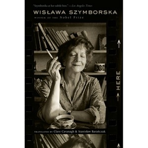 Here - by  Wislawa Szymborska (Paperback) - 1 of 1