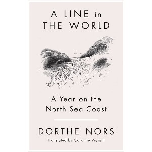 A Line in the World - by  Dorthe Nors (Paperback) - 1 of 1