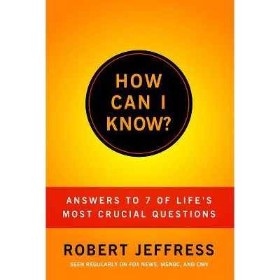 How Can I Know - by  Robert Jeffress (Paperback)