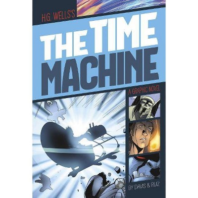 The Time Machine - (Graphic Revolve: Common Core Editions) by  H G Wells (Paperback)