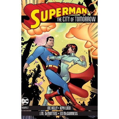 Superman: The City of Tomorrow Vol. 2 - by  Jeph Loeb (Paperback)