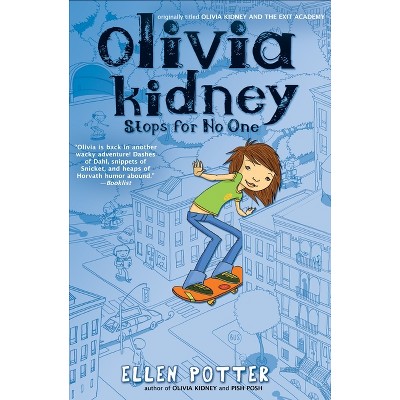 Olivia Kidney Stops for No One - by  Ellen Potter (Paperback)