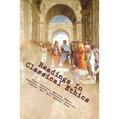 Readings In Classical Ethics - Large Print by  Aristotle & Charles Bradlaugh & Seneca (Paperback)