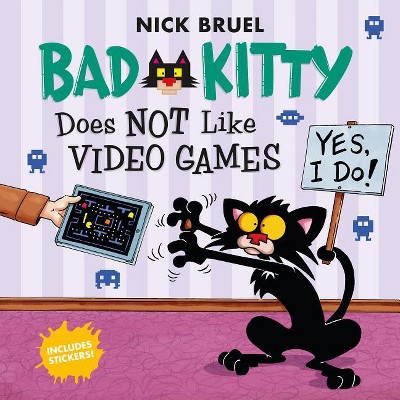 Bad Kitty Does Not Like Video Games - by  Nick Bruel (Paperback)