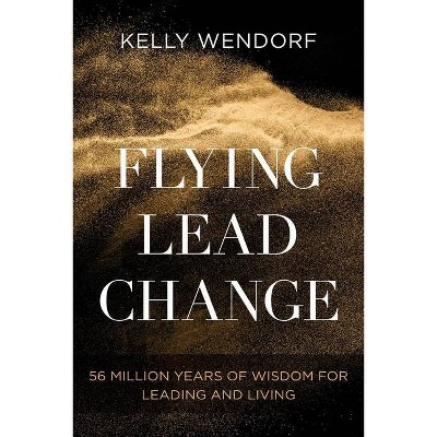  Flying Lead Change - by  Kelly Wendorf (Paperback) 