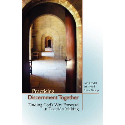 Practicing Discernment Together - by  Lon Fendall & Jan Wood (Paperback)