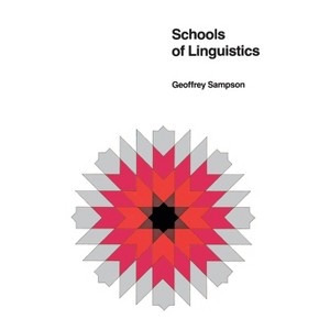 Schools of Linguistics - by  Geoffrey Sampson (Paperback) - 1 of 1