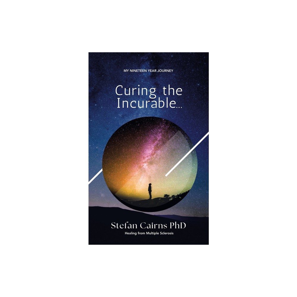 Curing the Incurable... - by Stefan Cairns (Paperback)