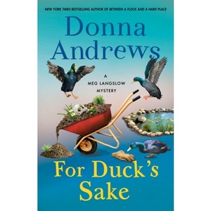 For Duck's Sake - (Meg Langslow Mysteries) by  Donna Andrews (Hardcover) - 1 of 1