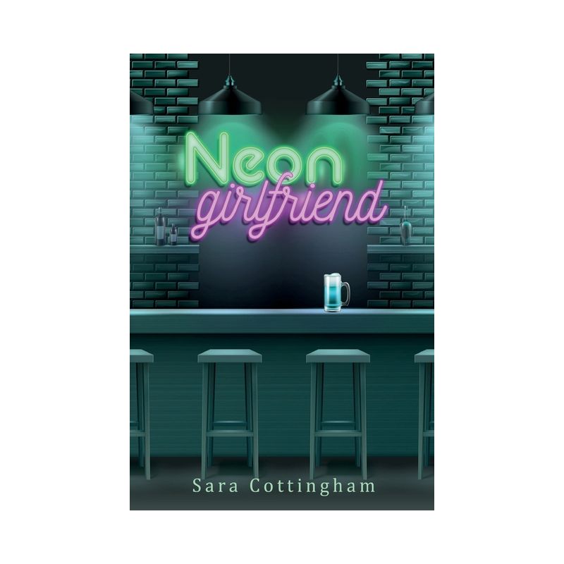 Neon Girlfriend - by  Sara Cottingham (Paperback), 1 of 2