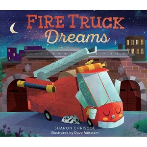 Fire Truck Dreams - by  Sharon Chriscoe (Hardcover) - 1 of 1