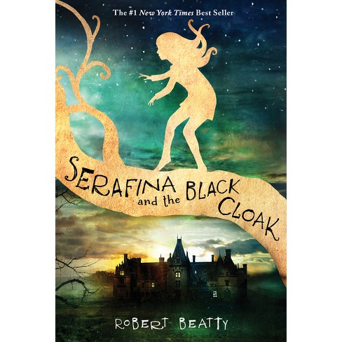 Serafina and the Black Cloak ( Serafina) (Hardcover) by Robert Beatty - image 1 of 1