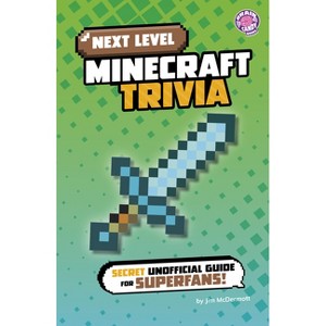 Next Level Minecraft Trivia - (Next Level Video Game Trivia) by  Jim McDermott (Paperback) - 1 of 1