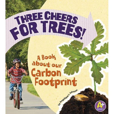 Three Cheers for Trees! - (Earth Matters) by  Angie Lepetit (Paperback)