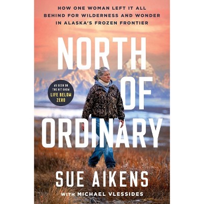 North of Ordinary - by  Sue Aikens (Hardcover)