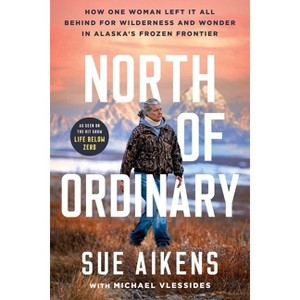 North of Ordinary - by  Sue Aikens (Hardcover) - 1 of 1
