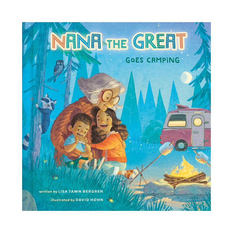 Nana the Great Goes Camping - by  Lisa Tawn Bergren (Hardcover), 1 of 2