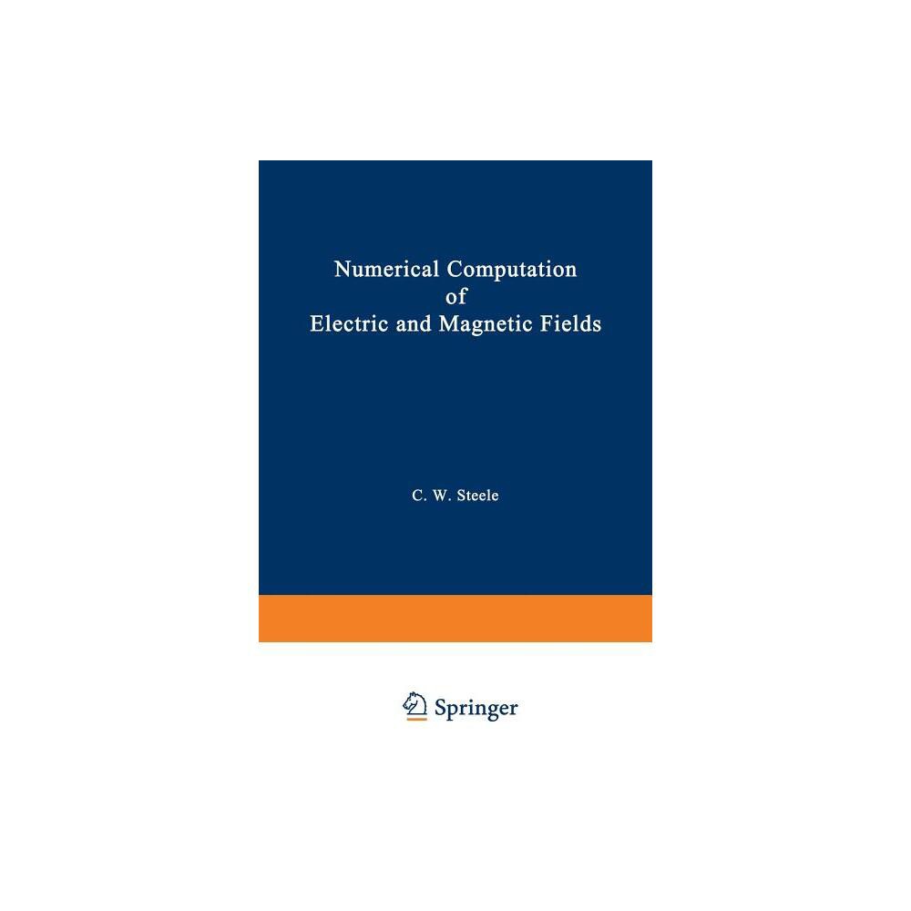 ISBN 9781468488593 product image for Numerical Computation of Electric and Magnetic Fields - by Charles W Steele (Pap | upcitemdb.com
