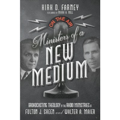 Ministers of a New Medium - by  Kirk D Farney (Paperback)
