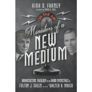 Ministers of a New Medium - by  Kirk D Farney (Paperback) - 1 of 1