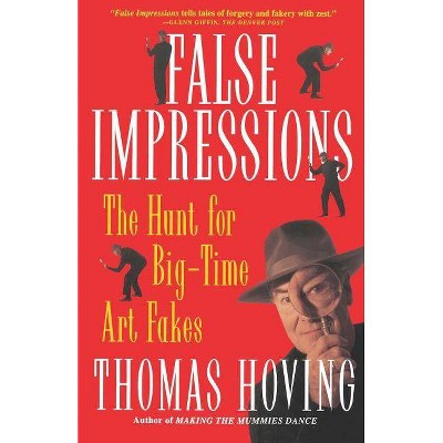 False Impressions - by  Thomas Hoving (Paperback)