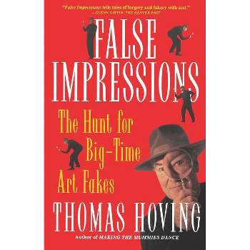 False Impressions - by  Thomas Hoving (Paperback)