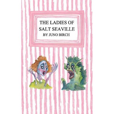 The Ladies of Salt SeaVille - by  Juno Birch (Paperback)