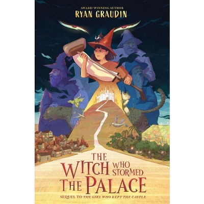The Witch Who Stormed the Palace - by  Ryan Graudin (Hardcover)