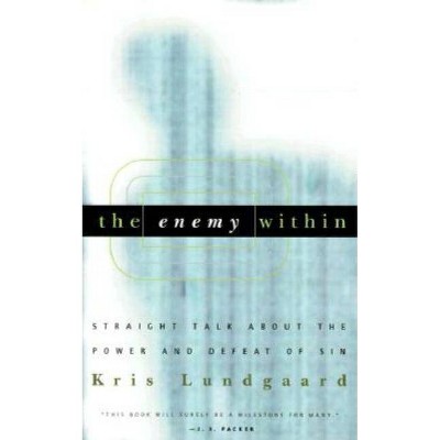 The Enemy Within - by  Kris A Lundgaard (Paperback)