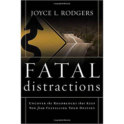 Fatal Distractions - by  Joyce L Rodgers (Paperback)