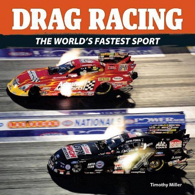 Drag Racing - by  Timothy Miller (Paperback)